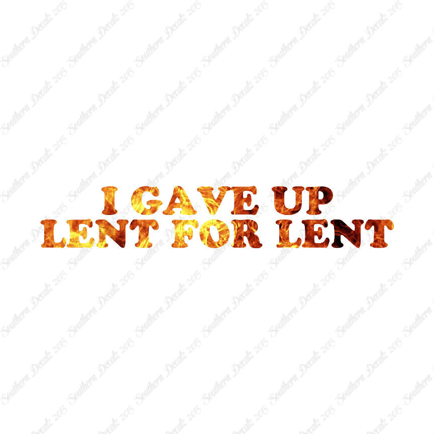 Gave Up Lent For Lent