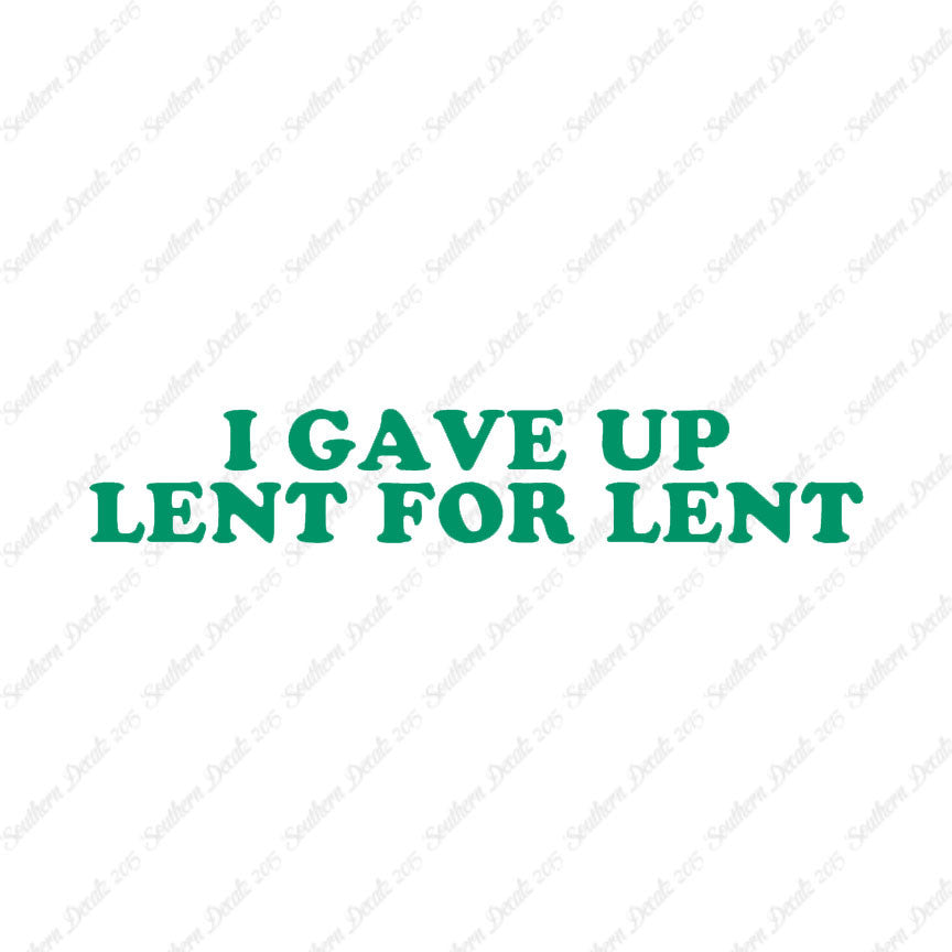 Gave Up Lent For Lent