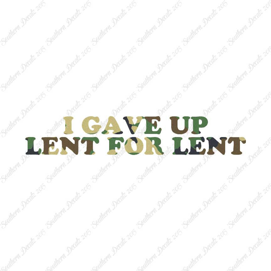 Gave Up Lent For Lent