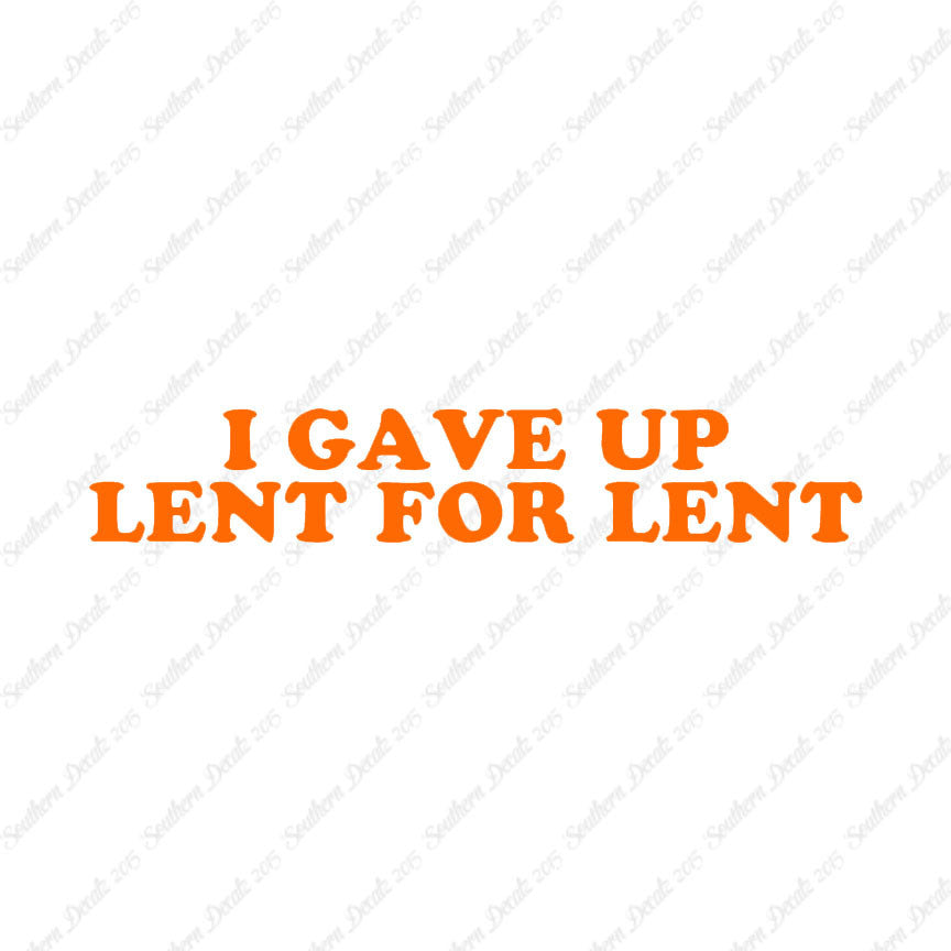 Gave Up Lent For Lent