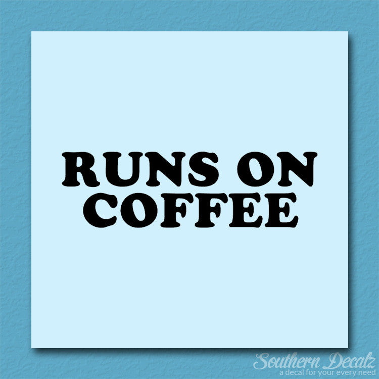 Runs On Coffee
