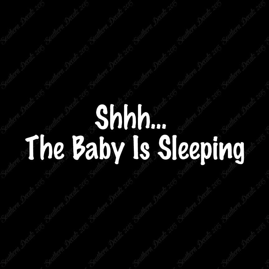 Shh Baby Sleeping