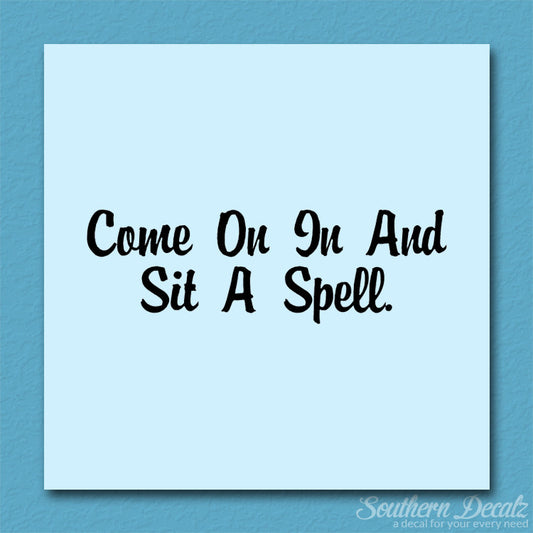 Come In Sit A Spell