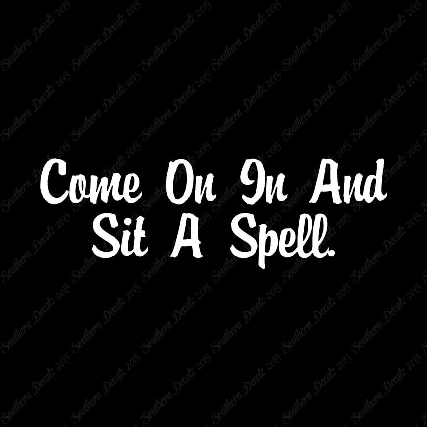 Come In Sit A Spell