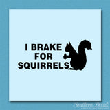 Brake For Squirrels