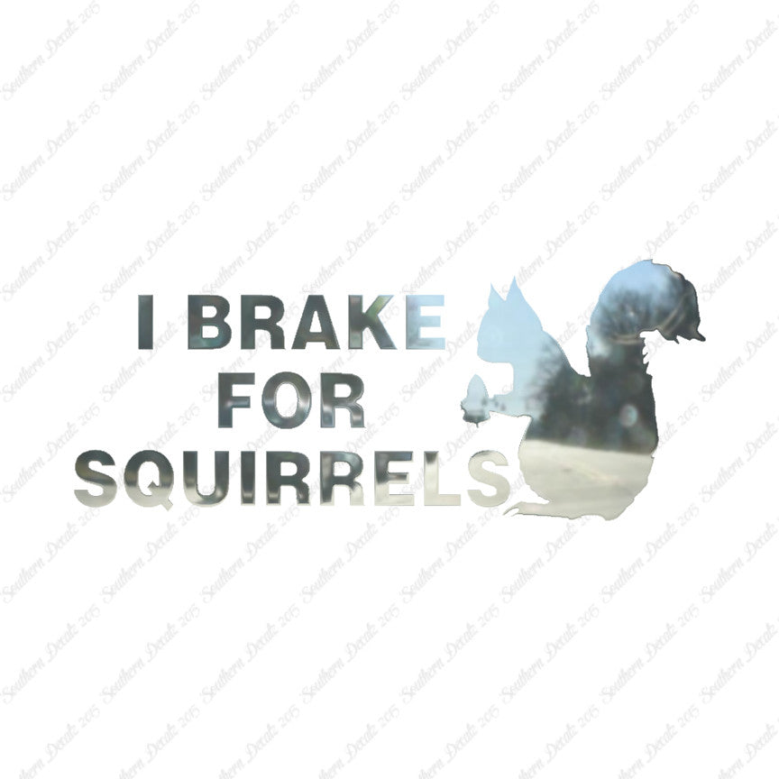 Brake For Squirrels