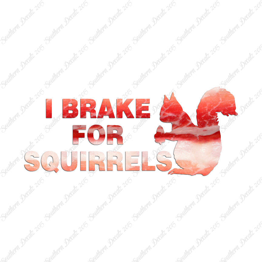 Brake For Squirrels