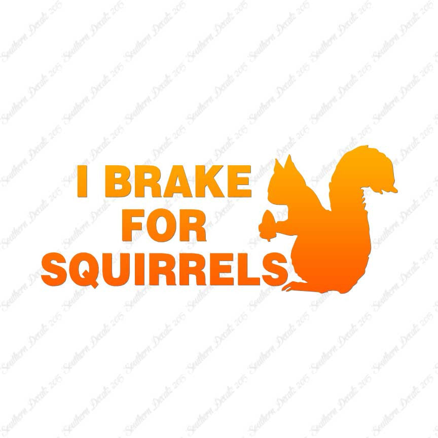 Brake For Squirrels