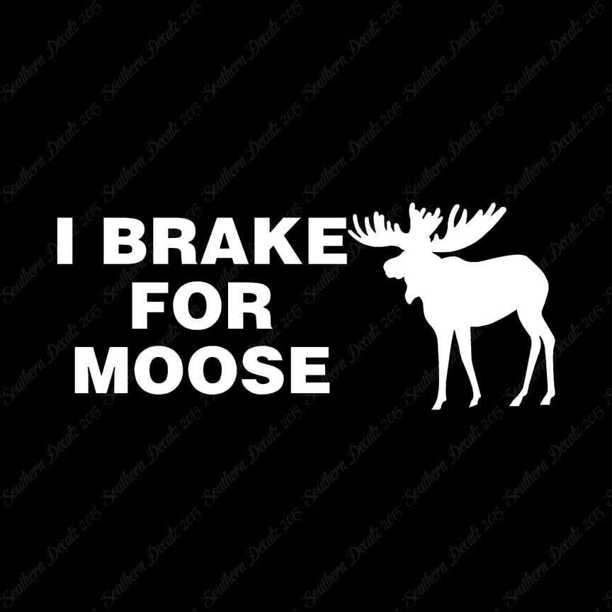 Brake For Moose