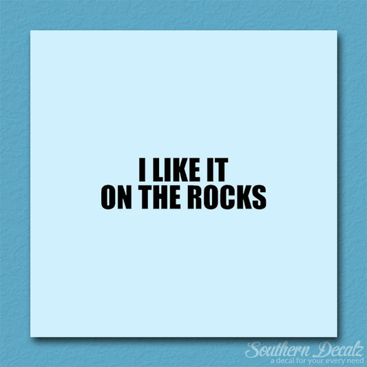 Like It On The Rocks