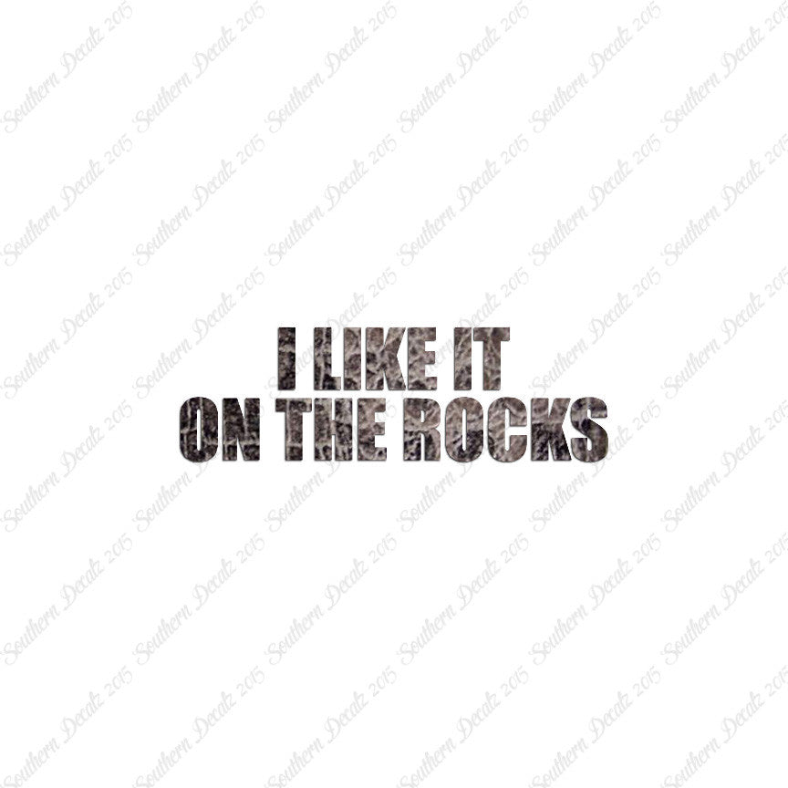 Like It On The Rocks