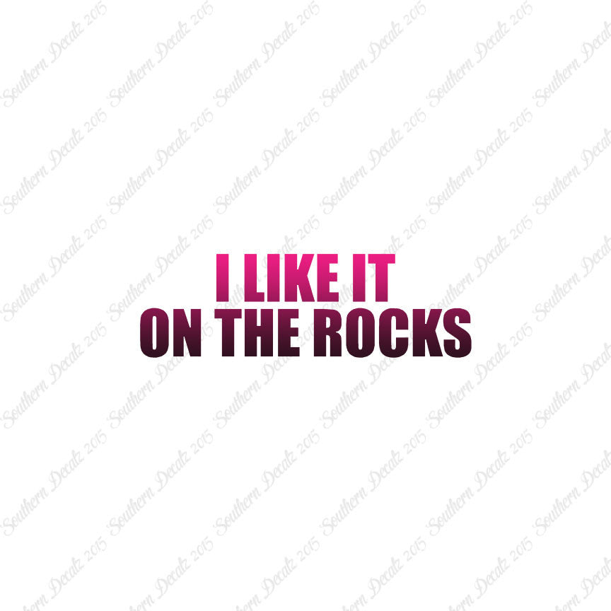 Like It On The Rocks