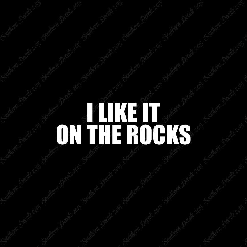 Like It On The Rocks