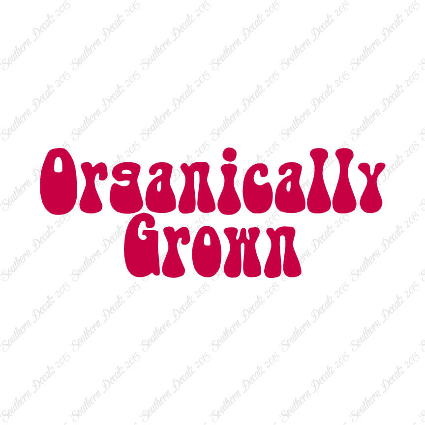 Organically Grown