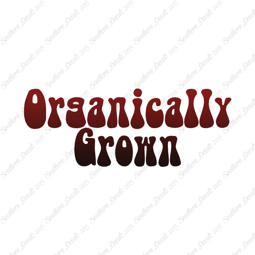 Organically Grown