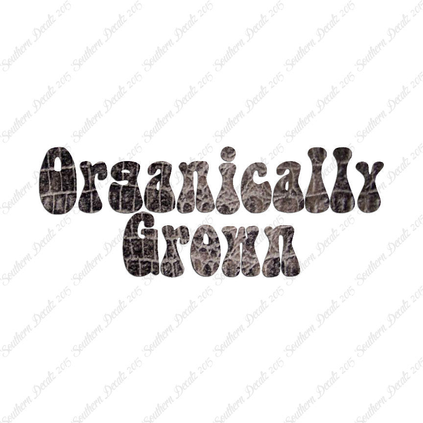 Organically Grown
