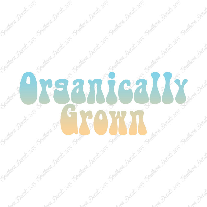 Organically Grown