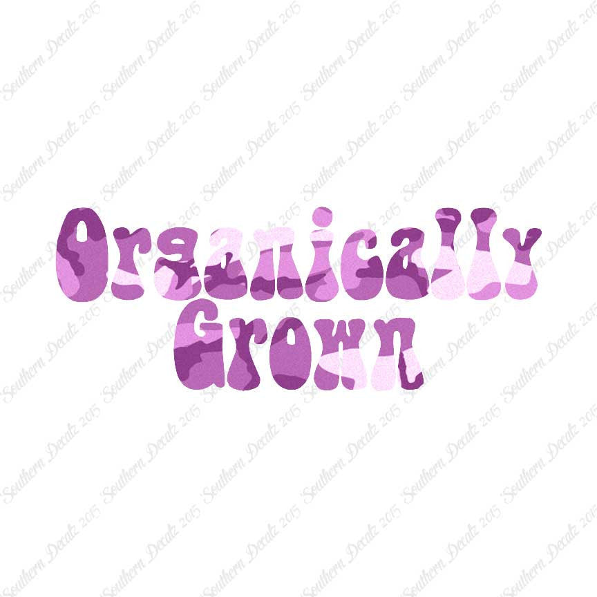 Organically Grown