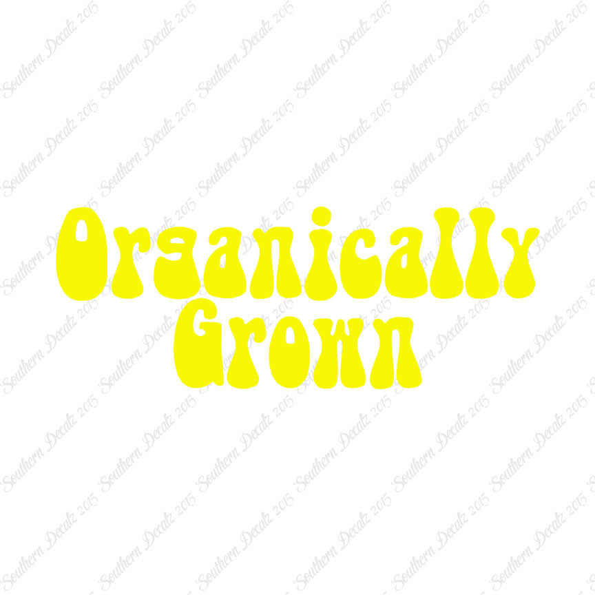 Organically Grown
