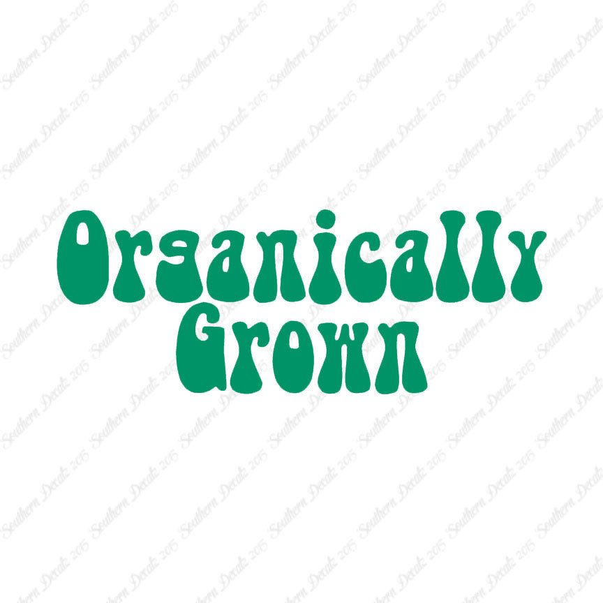 Organically Grown