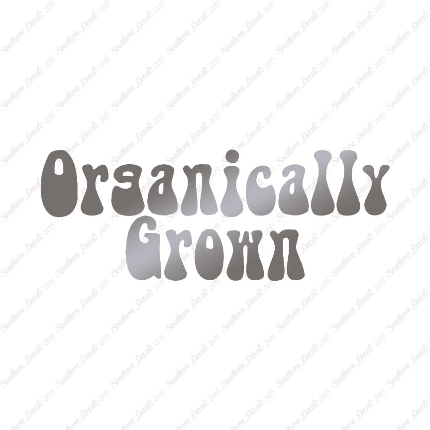 Organically Grown