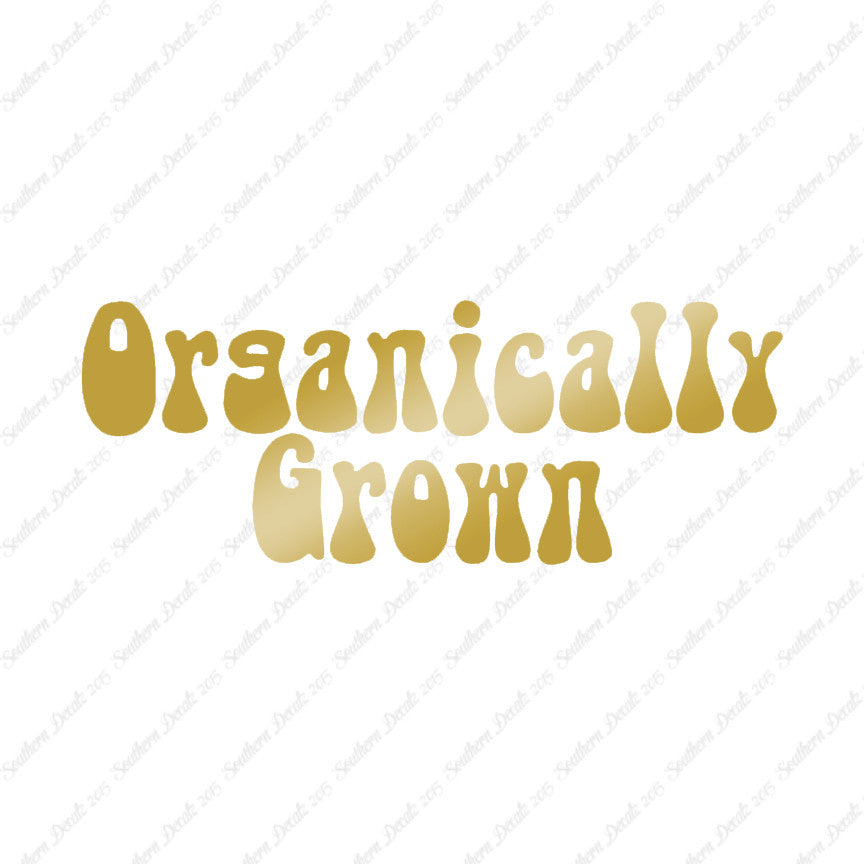 Organically Grown
