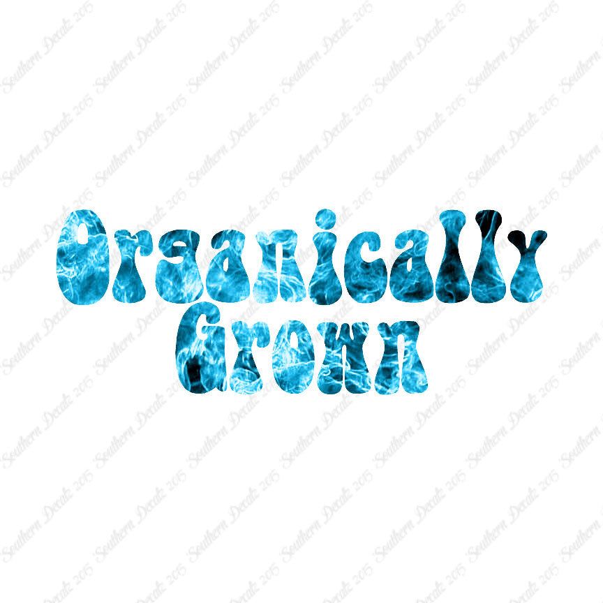 Organically Grown