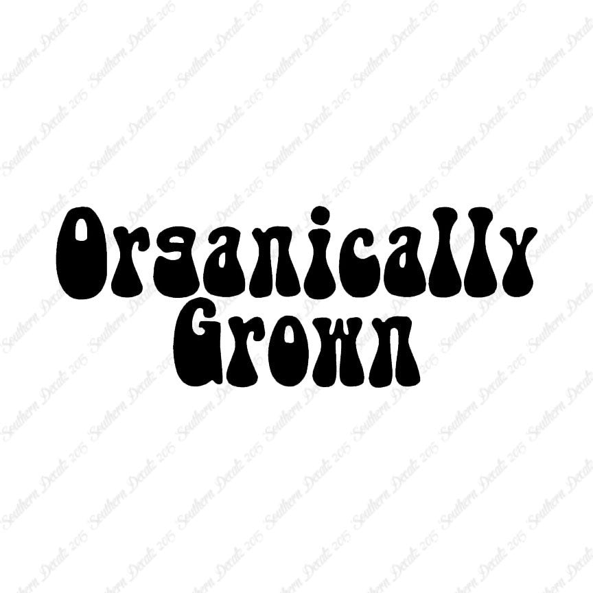 Organically Grown