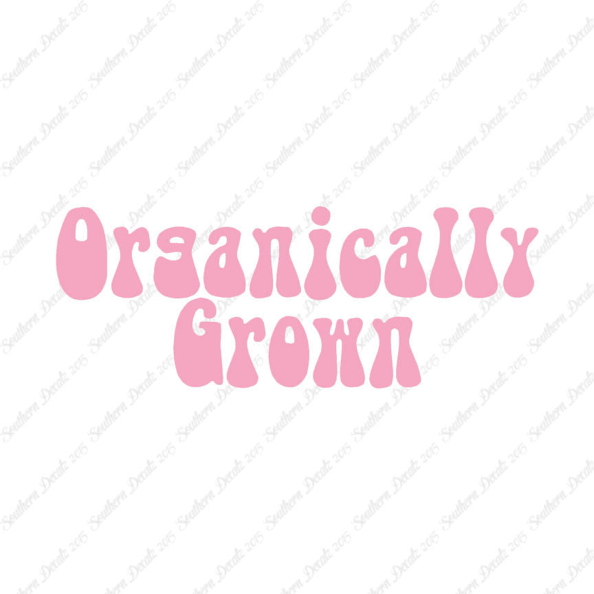 Organically Grown