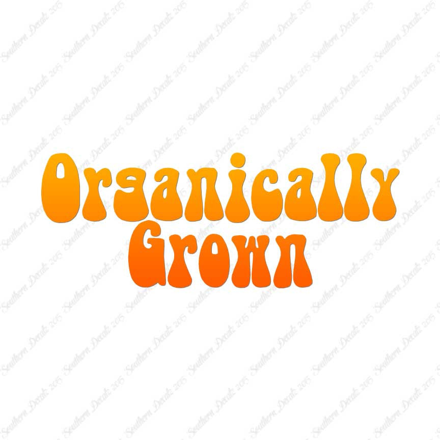 Organically Grown