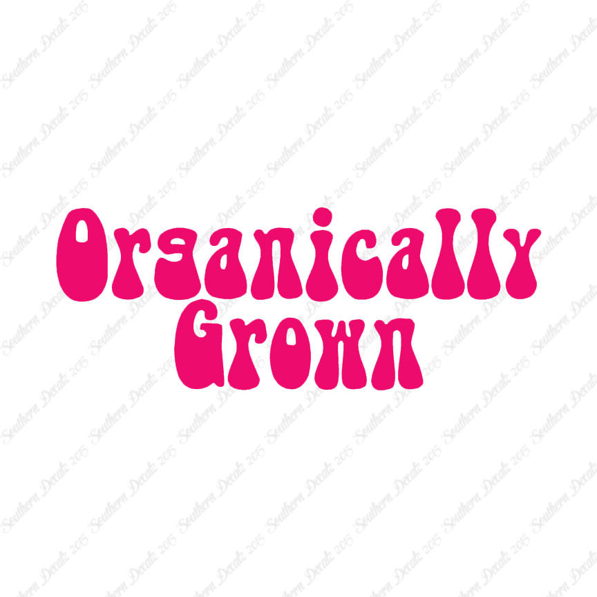 Organically Grown