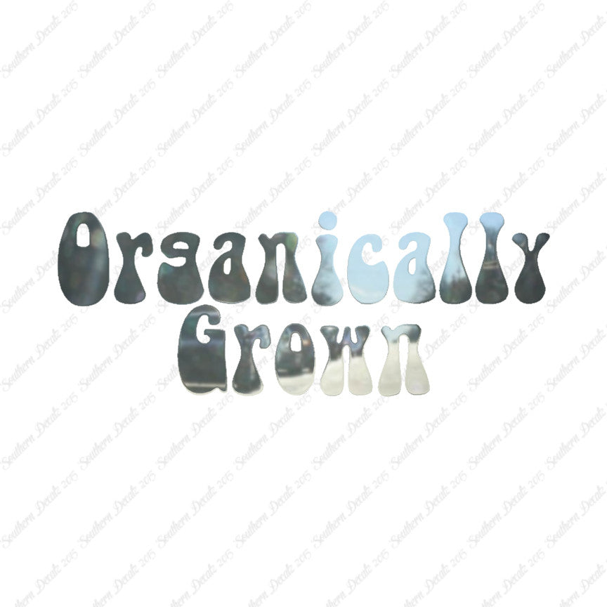 Organically Grown