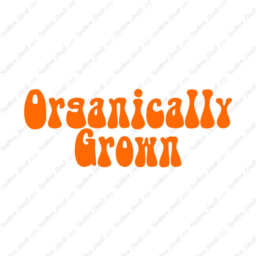 Organically Grown