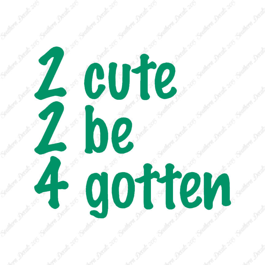 2 Cute 2 Be 4 Gotten Forgotten