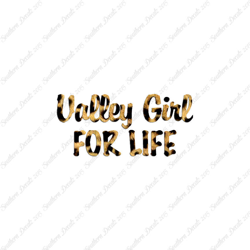 Valley Girl For Life