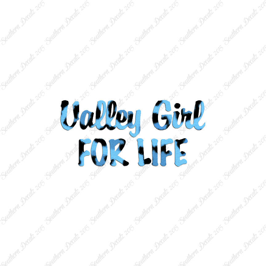 Valley Girl For Life