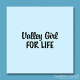 Valley Girl For Life
