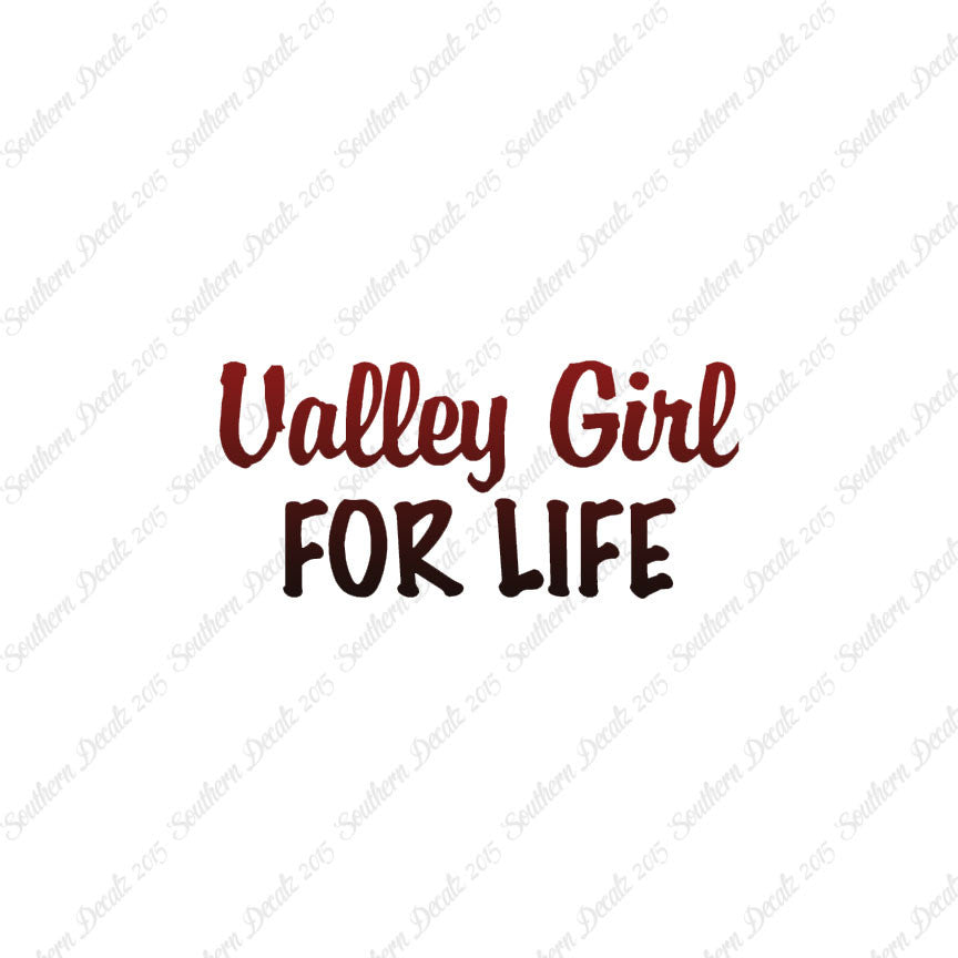Valley Girl For Life