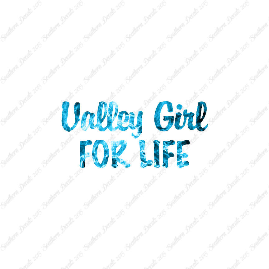 Valley Girl For Life