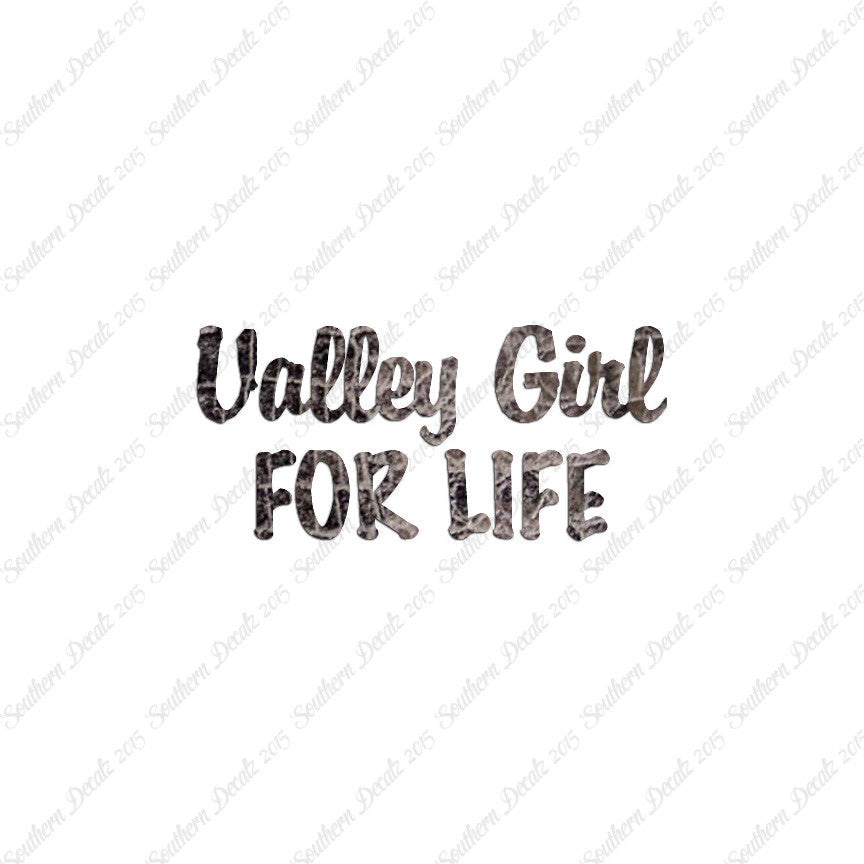 Valley Girl For Life