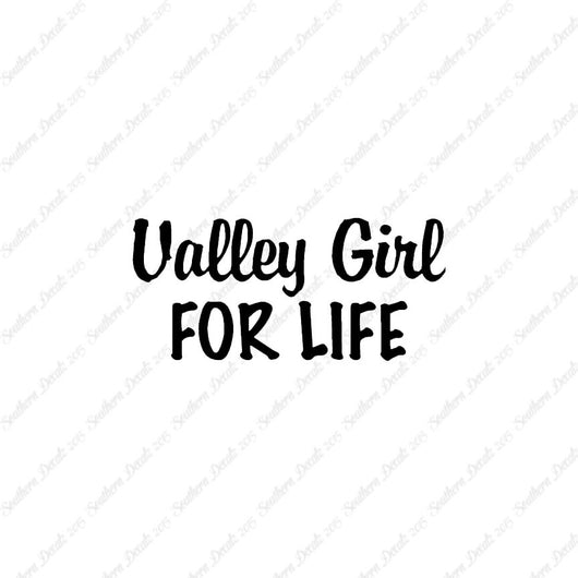 Valley Girl For Life