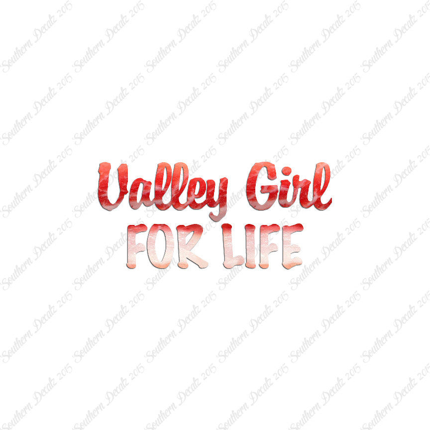 Valley Girl For Life