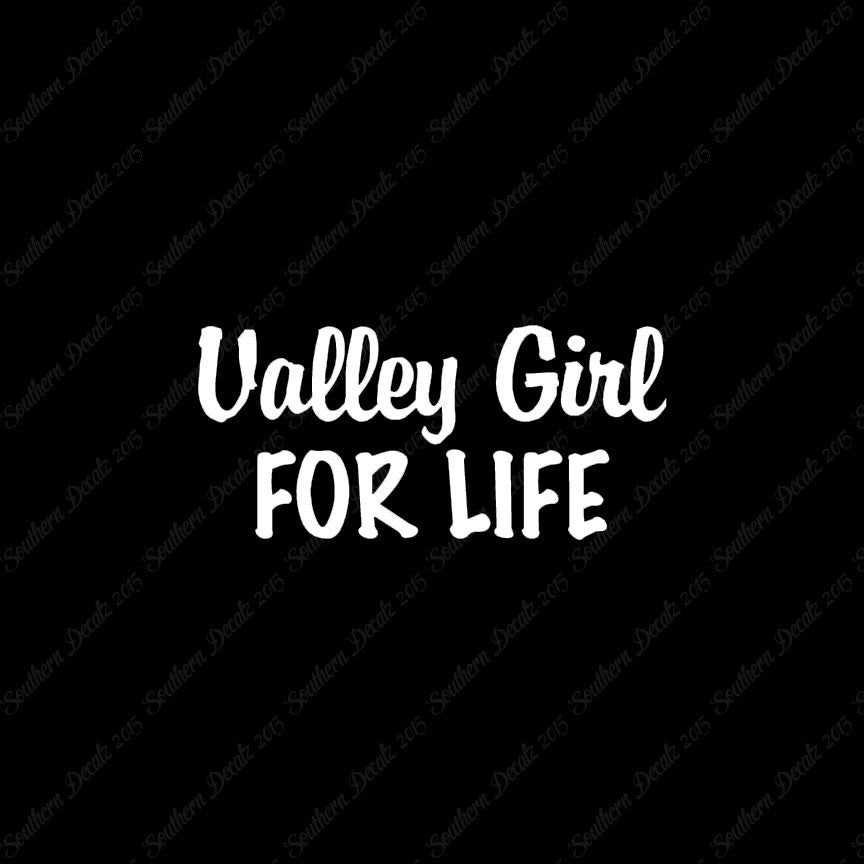 Valley Girl For Life
