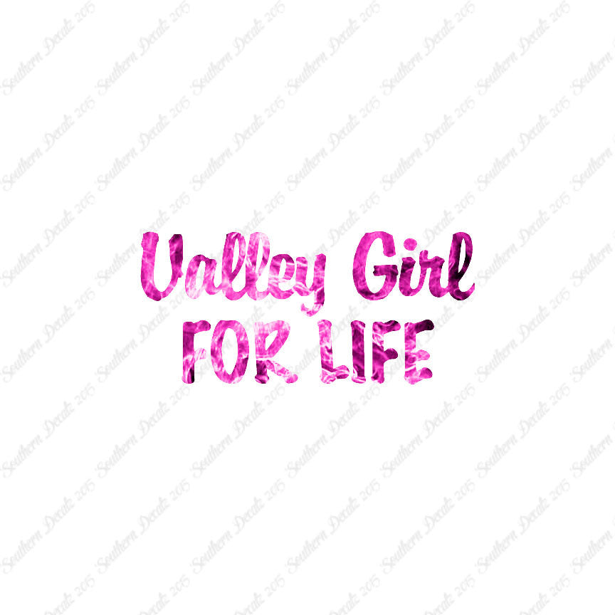 Valley Girl For Life