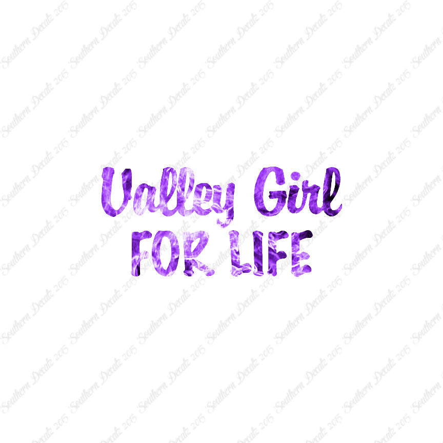 Valley Girl For Life