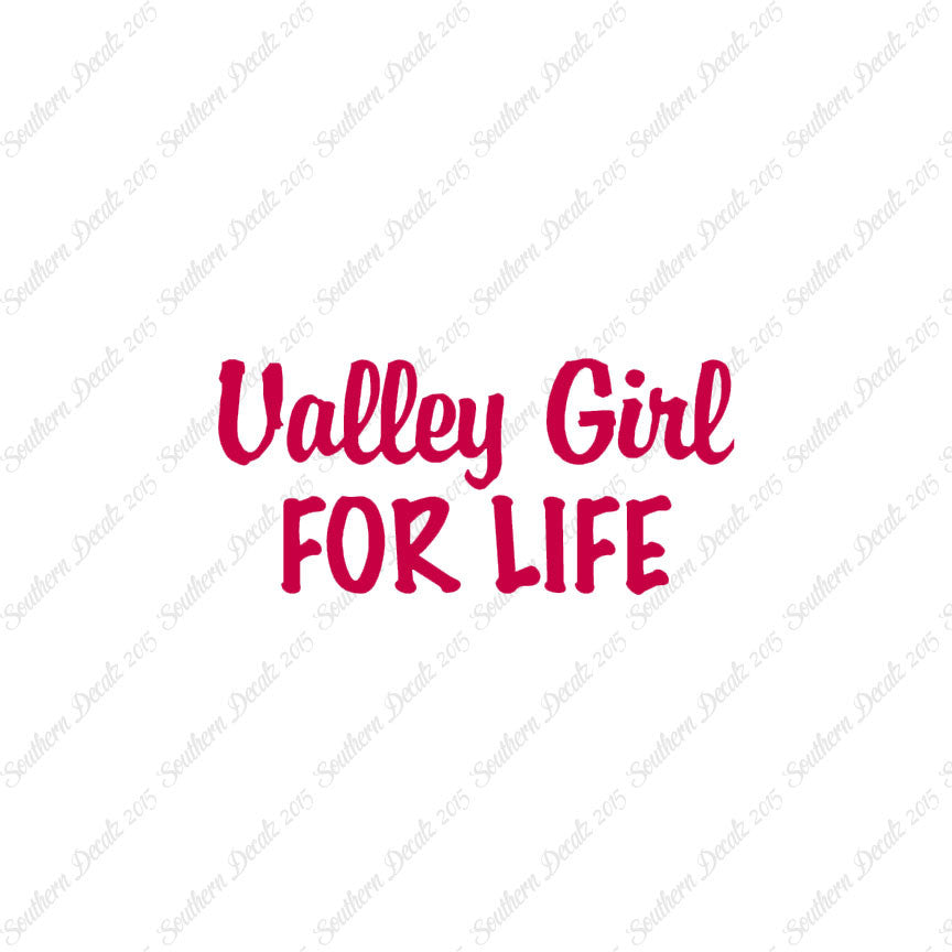 Valley Girl For Life