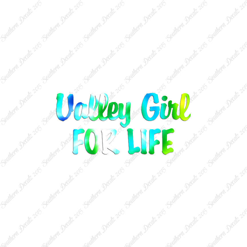 Valley Girl For Life