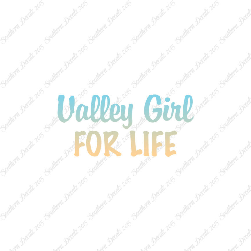 Valley Girl For Life