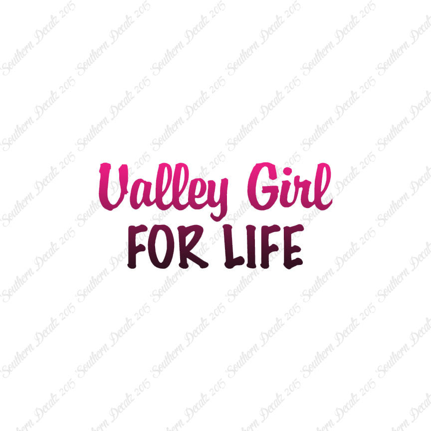 Valley Girl For Life