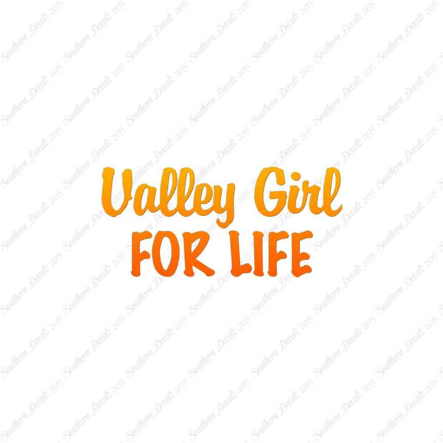 Valley Girl For Life